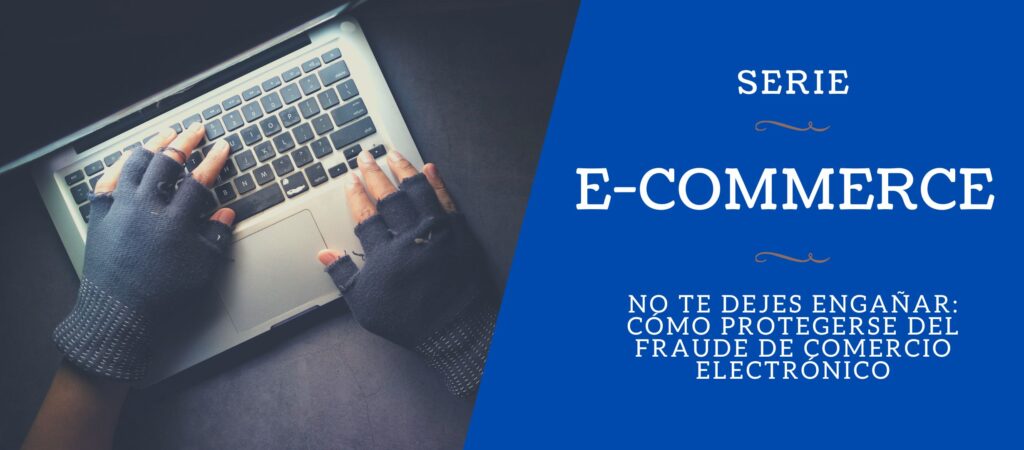 Ecommerce Protección Ante El Fraude En Ecommerce